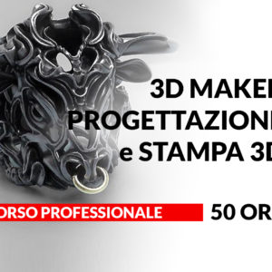 3D Maker-Progettazione e Stampa 3D